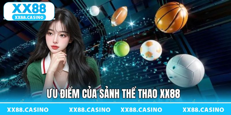 Những ưu điểm có ở thể thao XX88 